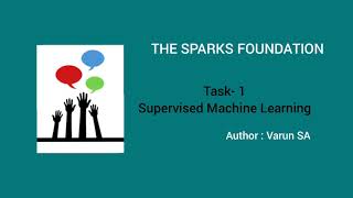 Supervised Machine Learning | The Sparks Foundation | Task-1 | GRIP | Varun