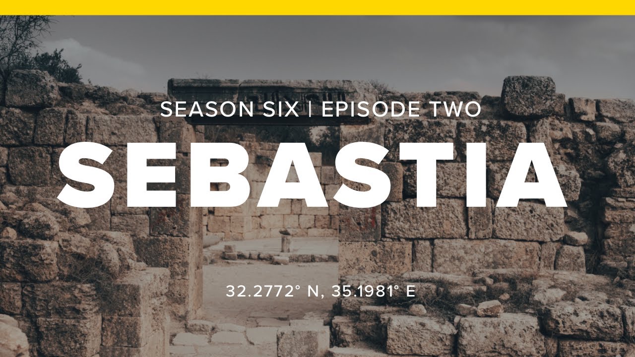 S6: Nablus | E2: Sebastia