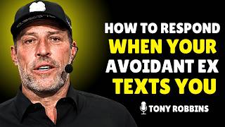 How to Respond When Your Avoidant Ex Texts You | Tony Robbins