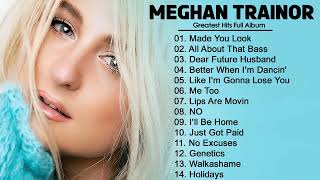 Meghan Trainor Greatest Hit - Meghan Trainor Full Album - Meghan Trainor Playlist