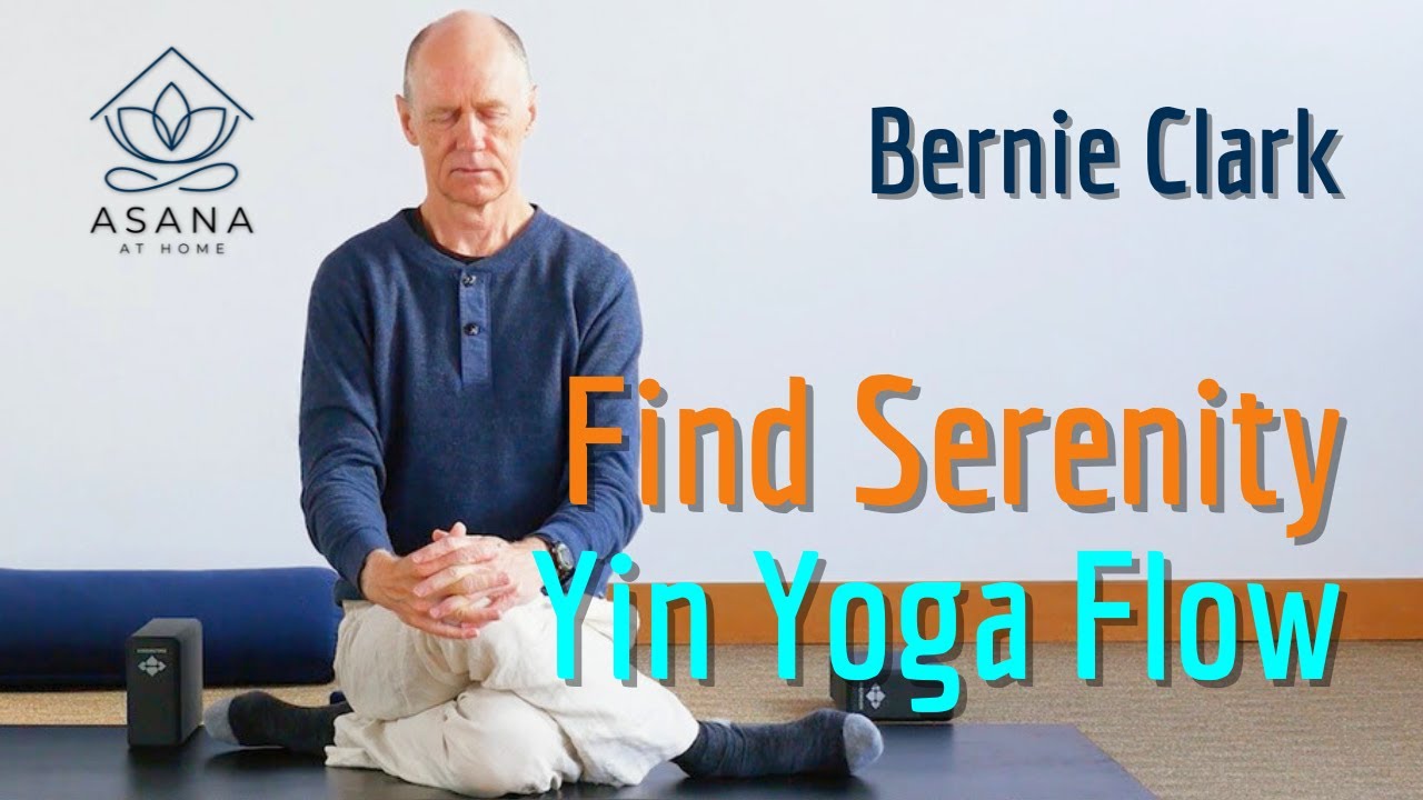 Find Serenity this New Year: Yin Yoga Flow with Bernie Clark - YouTube