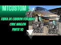 FIBRA DE CARBON FORJADO CIVIC WAGON PARTE 10