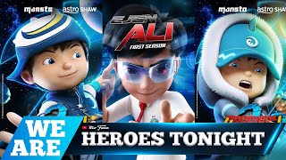 HEROES TONIGHT VERSI BOBOIBOY & EJEN ALI