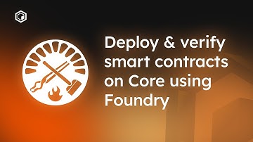 Deploy & Verify Smart Contracts on Core using Foundry