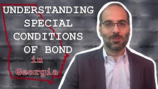 Understanding Special Conditions of Bond in a Georgia Criminal Case | GA Criminal Defense Attorneys