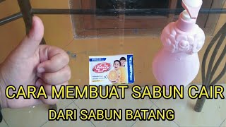 CARA MEMBUAT SABUN CAIR DARI SABUN BATANG