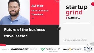 Avi Meir (CEO & Co-Founder @ TravelPerk) at Startup Grind Barcelona