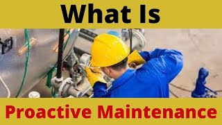 Proactive Maintenance strategies | Preventive maintenance Time Based and Condition Based Maintenance