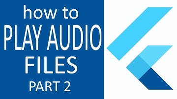 HOW TO PLAY AUDIO FILES IN FLUTTER PART 2