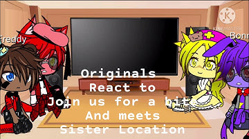 Originals React to "Join us for a bite" and Meets Sister Location || by:Potato Chips ||