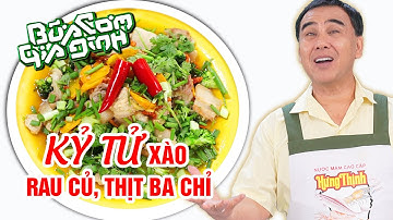 KỶ TỬ XÀO RAU CỦ & THỊT BA CHỈ - Công thức của MC Quyền Linh | Bữa Cơm Gia Đình