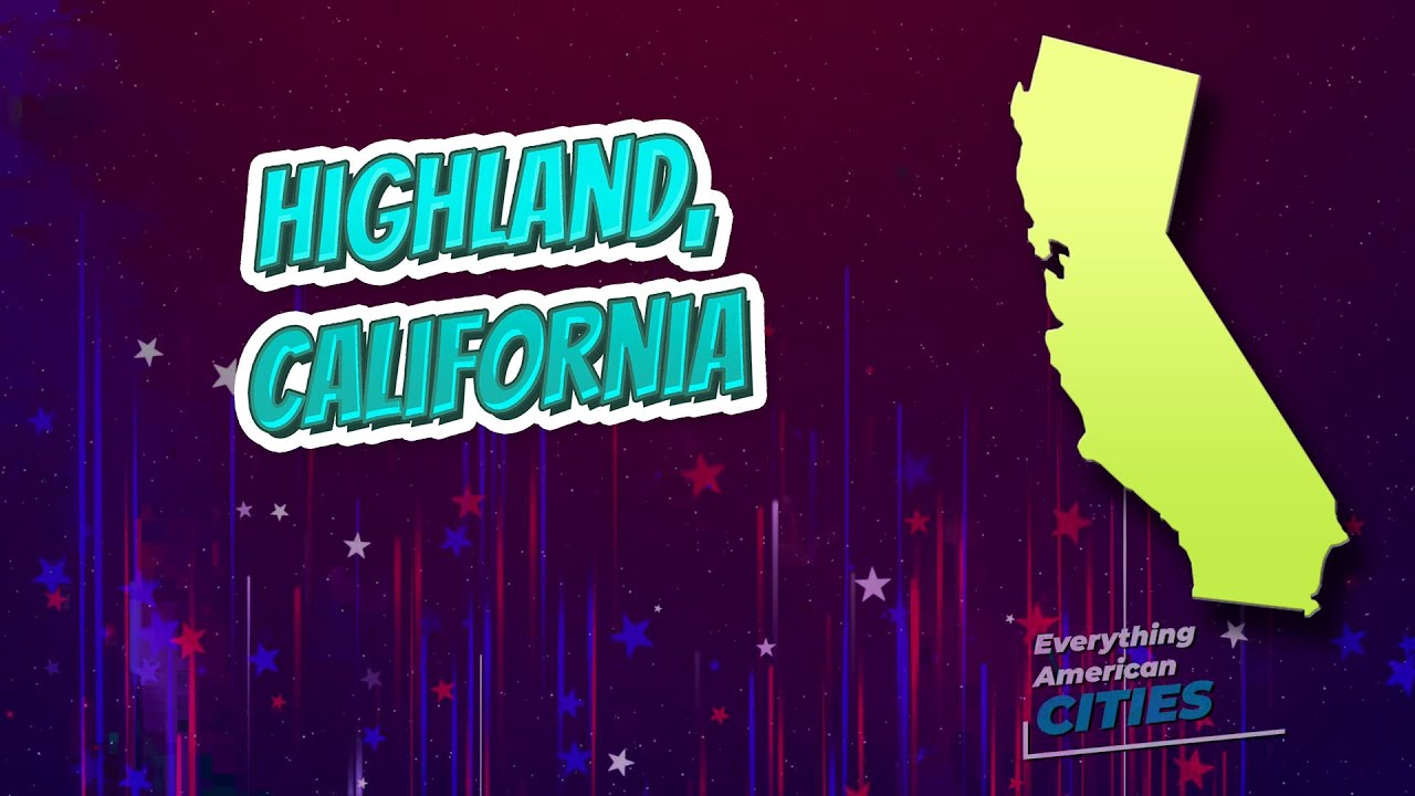 Highland, California ⭐️🌎 AMERICAN CITIES 🌎⭐️ YouTube