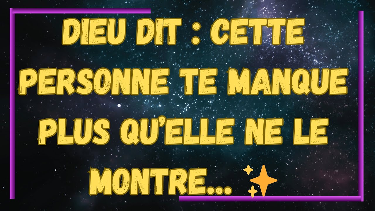 DIEU DIT : Cette personne te manque plus qu’elle ne le montre… ✨