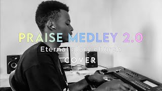 Praise Medley 2.0 - Eternal Glory ( Cover ) by Mellow Walker