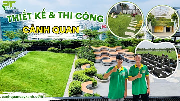 Thiết Kế & Thi Công Cảnh Quan | Tư Vấn Thiết Kế Cảnh Quan Cây Xanh Phương Trung Green
