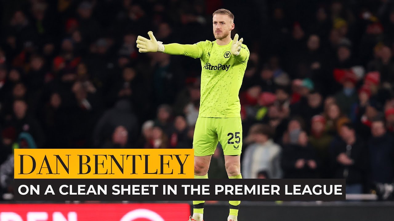 His First Premier League Clean Sheet Dan Bentley Reflects On Win Over his-first-premier-league-clean-sheet-dan-bentley-reflects-on-win-over