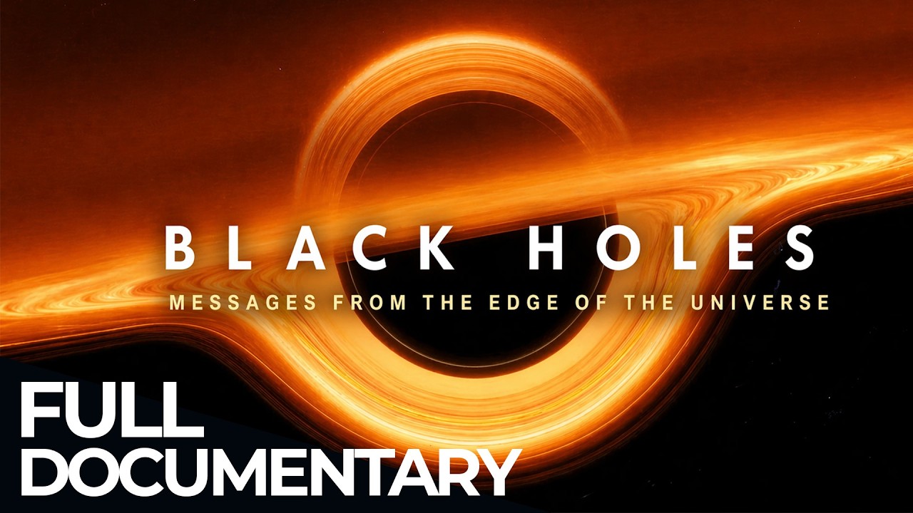 Black Holes: Messages From The Edge Of The Universe | Free Documentary Space