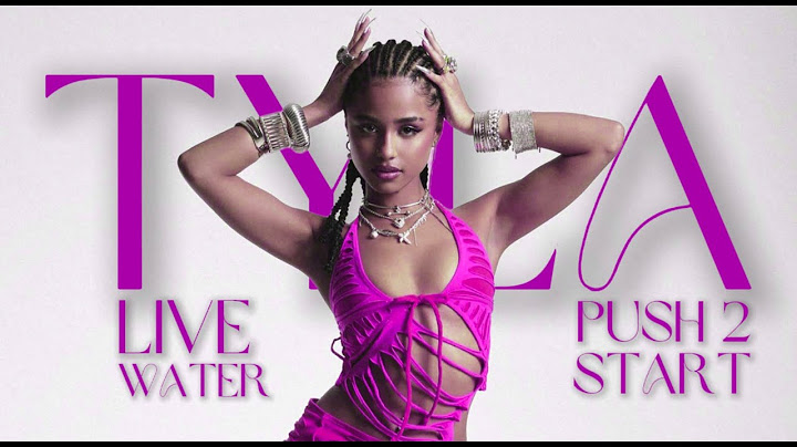 Tyla - Water & Push 2 Start || Live Concept