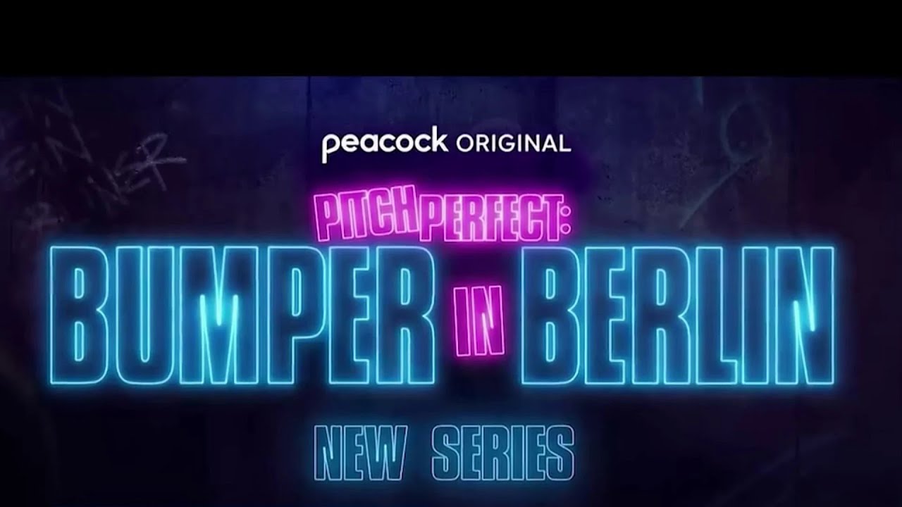 ‘Pitch Perfect: Bumper in Berlin' Premieres Wednesday on Peacock | 6 in the Mix
