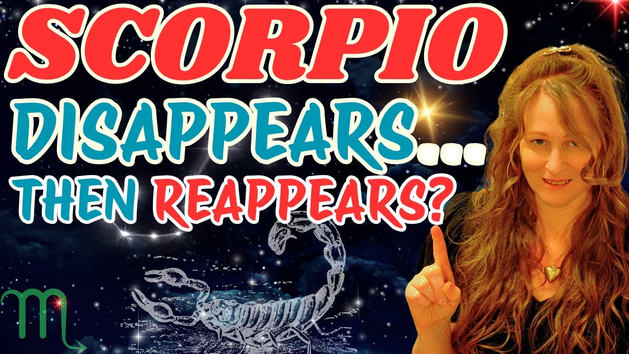 Why SCORPIO Disappears Then Reappears? Ancient astrology Explains This 