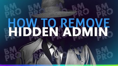REMOVE HIDDEN ADMIN BM - FB ADS