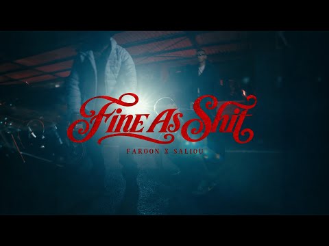 Faroon ft. SALIOU - Fine As Shit (Official Video)