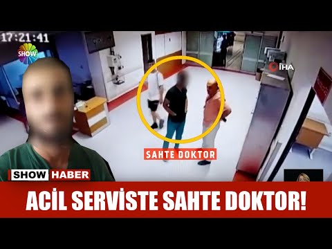 Acil serviste sahte doktor!