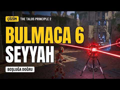 The Talos Principle 2 Boşluğa Doğru / Bulmaca 6 Seyyah