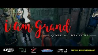 Q-York Feat. Icey Matikz - I Am Grand Official Music Video