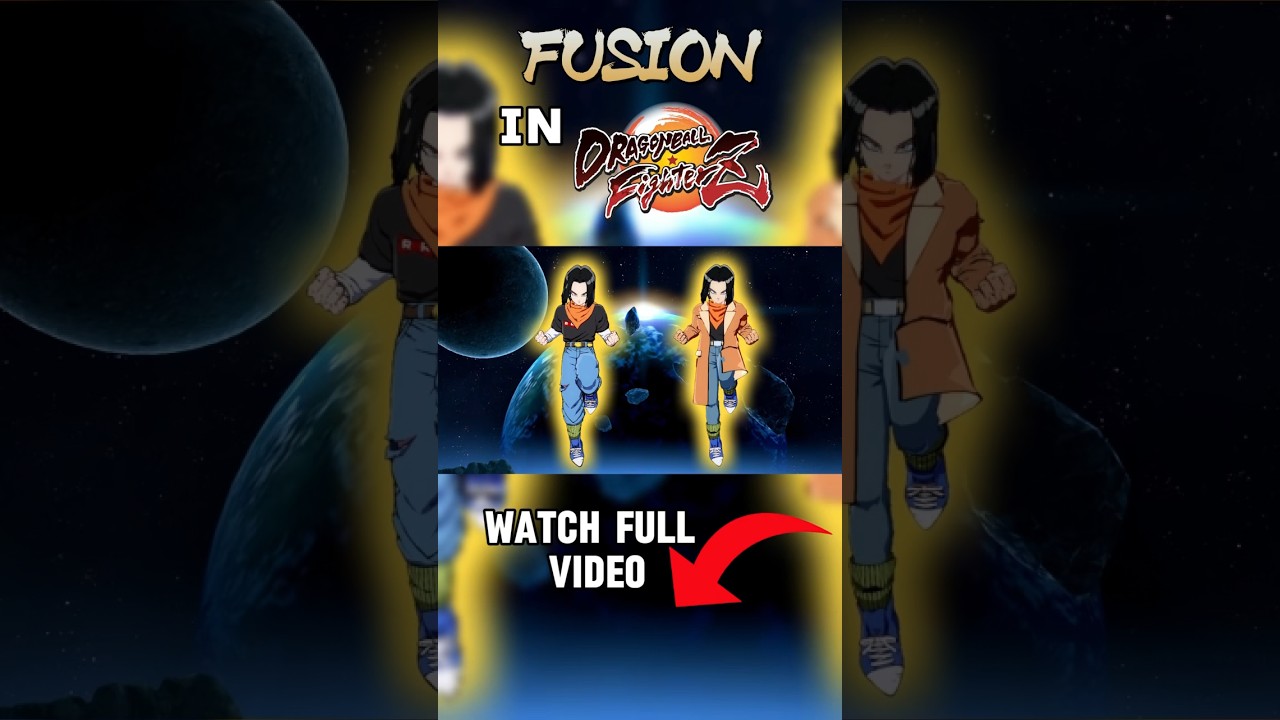 Fusing into Super 17 In Dragon Ball FighterZ