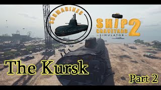 Salvaging a FAMOUS Submarine Wreck!  The KURSK - Ship Graveyard Simulator Subs DLC Episode 2