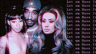 2 Pac - Let em Have It (ft. Left Eye & Iggy Azalea)