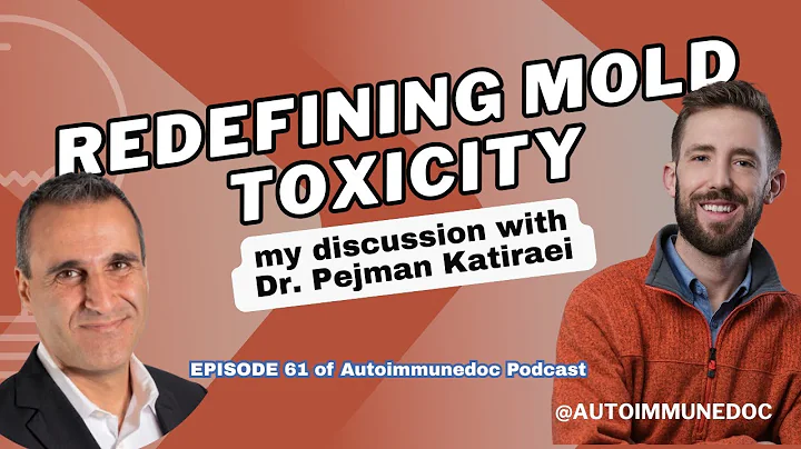 Redefining Mold Toxicity  - Dr. Taylor Krick DC and Dr. Pejman Katiraei DO Discussion