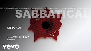 Austin White 711, TUVÍ - Sabbatical (Official Audio)