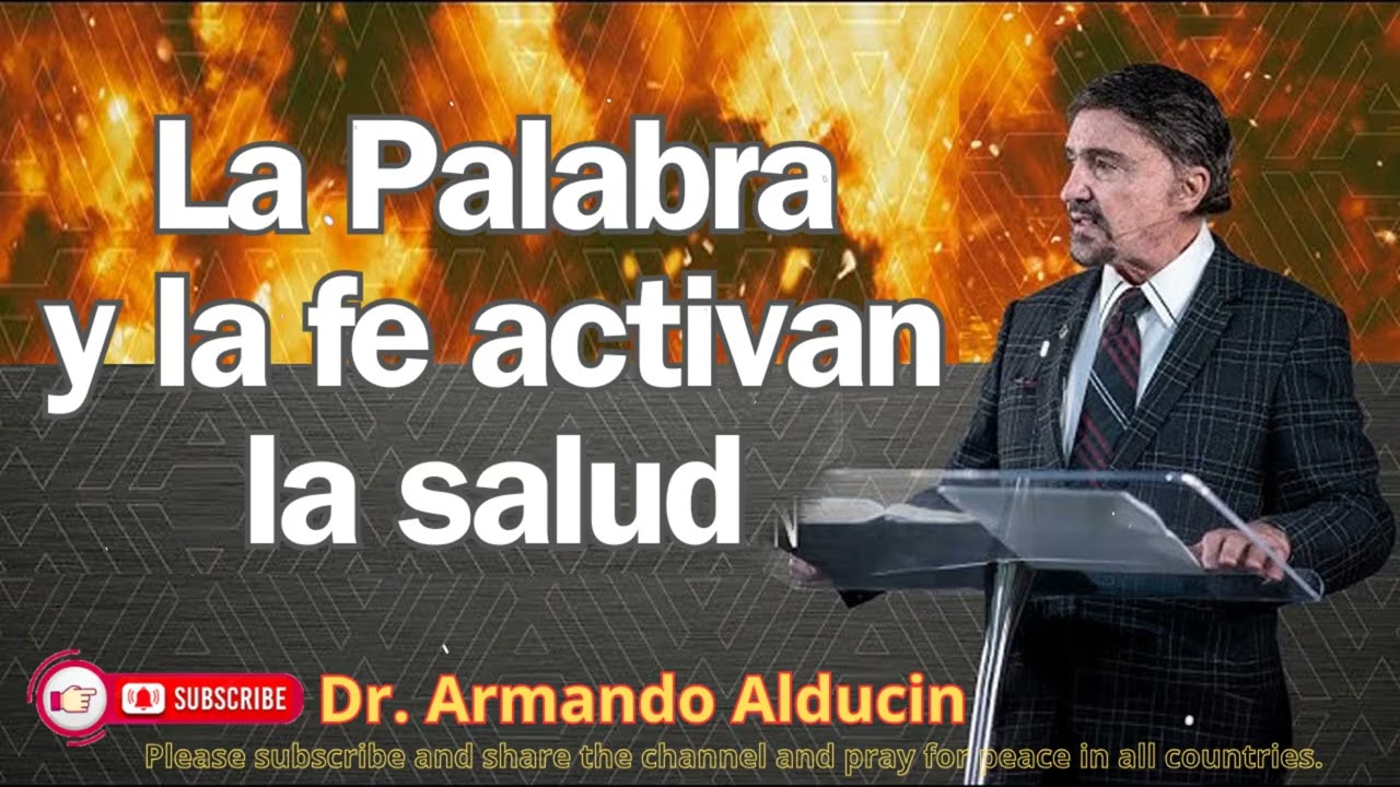 Habla sanación sobre tu cuerpo - Armando Alducin _ La Palabra y la fe activan la salud