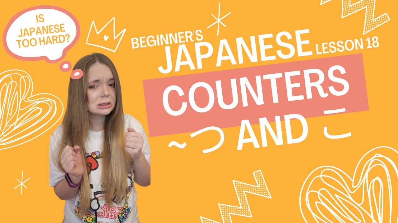 Beginner's Japanese Lesson 18 // The ~つ and こ Counters - YouTube