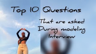 Top 10 Questions They ask during modelling interview