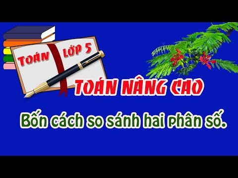Video toán nâng cao lớp 5,bồi dưỡng học sinh giỏi bài 1 bốn... - YouTube