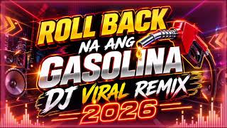 BAGONG TRENDING 🔥 ROLL BACK NA ANG GASOLINA 🔥DJ VIRAL REMIX 2026