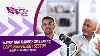 Ep 10 | Navigating Through Sri Lanka’s Confusing Energy Sector with Akhila & Prof. Samarajiva