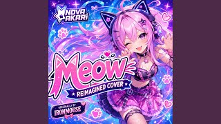 MEOW | Ironmouse | Reimagined - Nova Akari