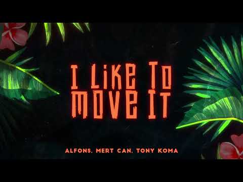 Alfons - I like to move it (ft Mert Can & Tony Koma)