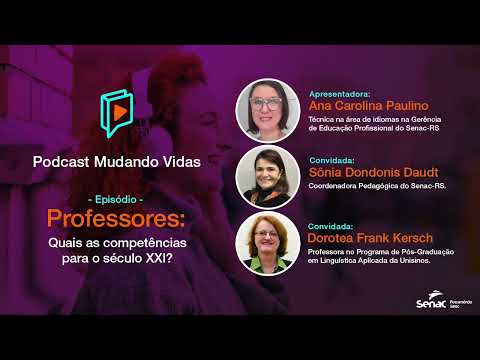 Podcast Mudando Vidas - Professores: quais as competências para o século XXI?