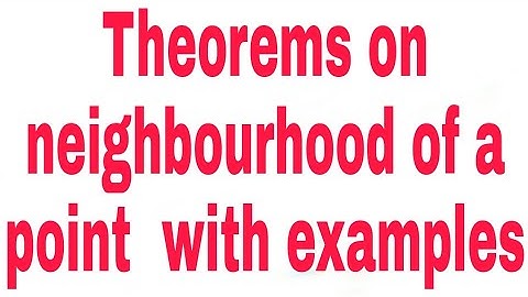 Theorems on neighbourhood of a point with examples  / Amir maths tutorial / amir maths tutorial