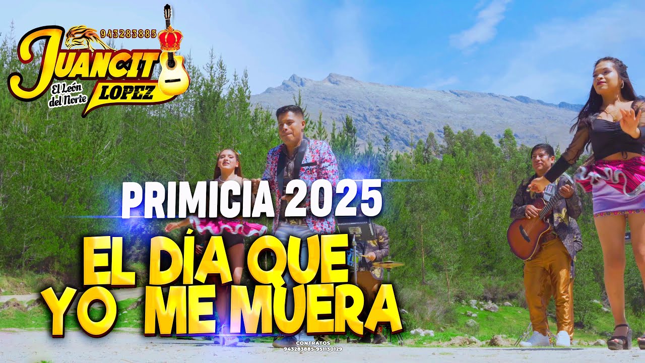 JUANCITO LOPEZ - El día que yo  me muera Primicia 2025