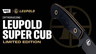 THE MKC x LEUPOLD - SUPER CUB DROP POINT HUNTER - LIMITED EDITION