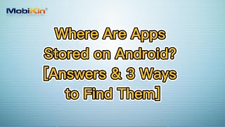 Where Are Apps Stored on Android? [Answers & 3 Ways to Find Them] screenshot 5