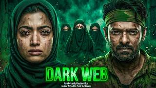 DARK WEB (2026) Full Movie | Prabhas New South Hindi Dubbed Thriller Full Movie | New South Movie HD