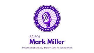 Mark Miller: Evolution of the internet, Crypto & the future | Decentralized Justice Broadcast | S2E1