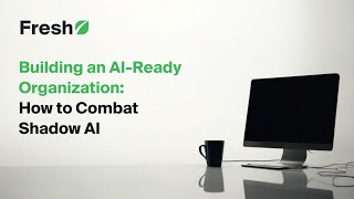 Building an AI-Ready Organization: How to Combat Shadow AI